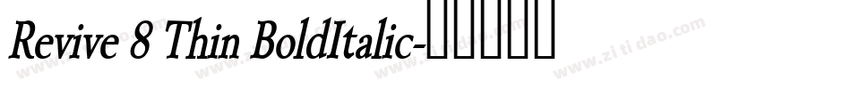 Revive 8 Thin BoldItalic字体转换